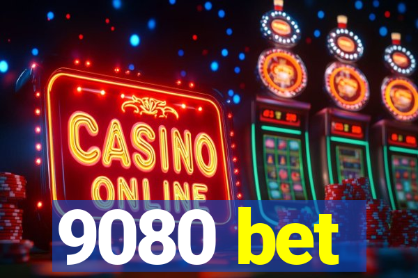 9080 bet